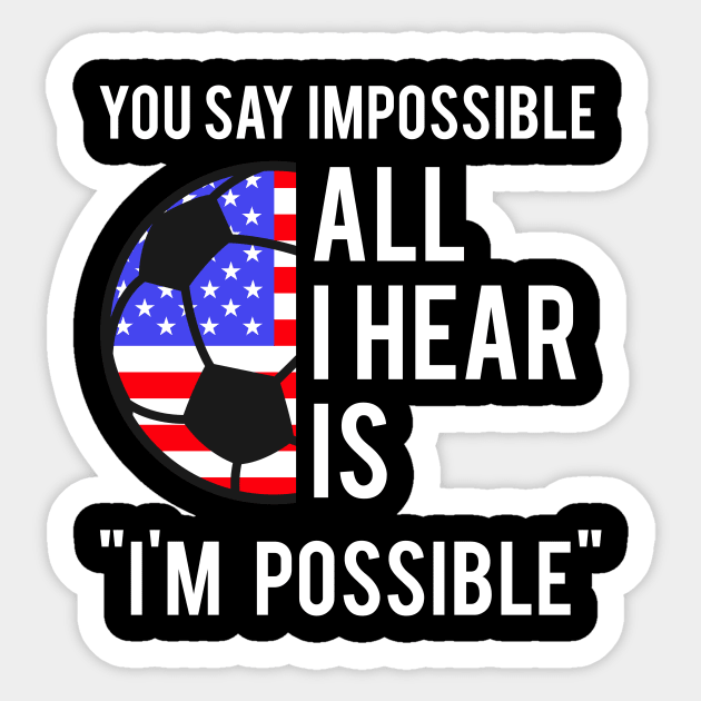 USA Flag Funny Inspirational quote Womens Mens Soccer Sticker by focodesigns